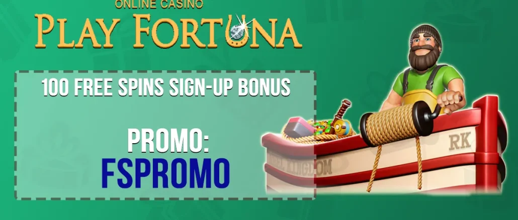 Play Fortuna Casino Promo Code for 100 Free Spins