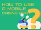How to use a mobile casino app