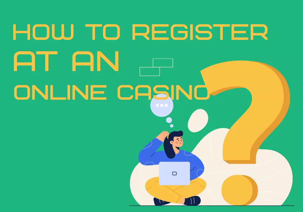 How to Register at an Online Casino