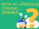 RTP in Various Casino Games